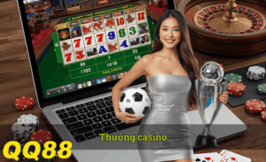 Thưởng casino hot 2026 QQ88