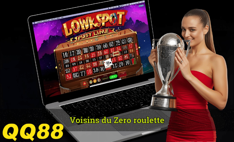 Voisins du Zero roulette là gì